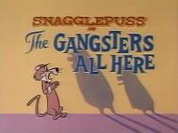 Click to watch 'The Gangsters All Here' (popup) Snagglepuss